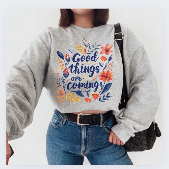 Graphic “Good Things Are Coming” Crew Neck Long Sleeve Sweatshirt - Picture 1 of 3